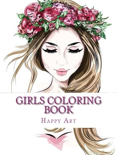 Girls Coloring Book (Cute Girls, Kids Coloring Books Ages 2-4, 4-8, 9-12) Paperback – 8 April 2018