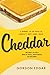 Cheddar: A Journey to the Heart of America's Most Iconic Cheese by Gordon Edgar