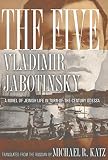 The Five: A Novel of Jewish Life in Turn-of-the-Century Odessa by Vladimir Jabotinsky, Michael R. Katz