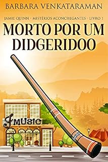 Livro Morto Por Um Didgeridoo: Em Português (Jamie Quinn - Mistérios Aconchegantes Livro 1)