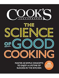 The Science of Good Cooking: Master 50 Simple Concepts to Enjoy a Lifetime of Success in the Kitchen (Cook's Illustrated Cookbooks)