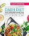 Dash Diet Mediterranean Cookbook: The Solution for Lifelong Health and Amazing Meals