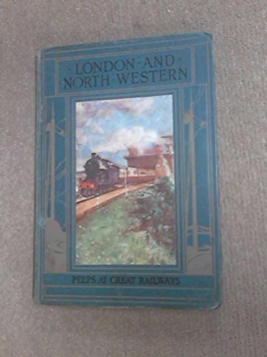Download The London & north-western railway, (Peeps at great railways) Download The London & north-western railway, (Peeps at great railways)