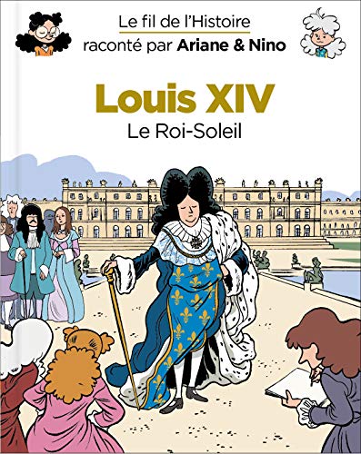 Louis XIV : Le Roi-Soleil by 