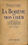 La Bohème et mon coeur - Edition complète : Premiers vers , Chansons aigres-douces , Petits airs , Vers retrouvés , Petite suite sentimentale , A l'amitié