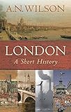 "London A Short History (Universal History)" av A. N. Wilson
