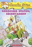 Geronimo Stilton, Secret Agent (Geronimo Stilton, No. 34)