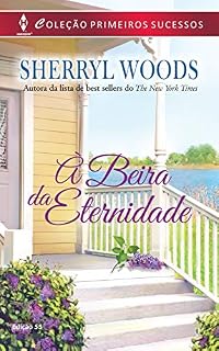 Livro À Beira da Eternidade (Harlequin Primeiros Sucessos Livro 55)