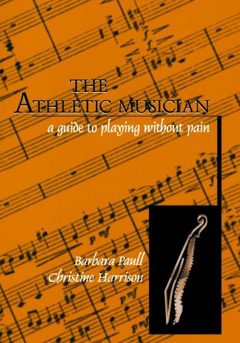The Athletic Musician: A Guide to Playing Without Pain by Barbara Paull, Christine Harrison