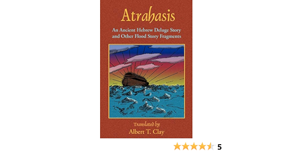 Atrahasis An Ancient Hebrew Deluge Story Clay Albert T Tice Paul 9781585092284 Amazon Com Books