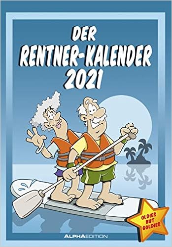 Der Rentner-Kalender 2021 - Bild-Kalender 24x34 cm - mit lustigen Cartoons  - Humor-Kalender - Comic - Wandkalender - mit Platz für Notizen - Alpha  Edition : ALPHA EDITION: Amazon.de: Bücher