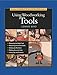 Taunton's Complete Illustrated Guide to Using Woodworking Tools by Lonnie Bird