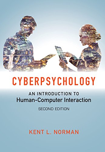 Cyberpsychology: An Introduction to Human-Computer Interaction by Kent Norman