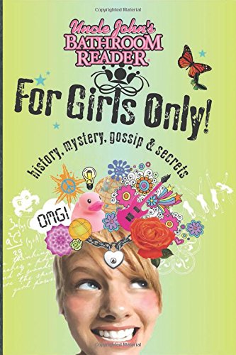 Uncle John's Bathroom Reader for Girls Only: Mystery, History, Gossip, and Secrets (Uncle John's Bathroom Reader for Kids Only)