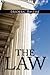 The Law: The Classic Blueprint For A Free Society