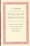 Anglican Devotion: Studies in the Spiritual Life of the Church of England between the Reformation and the Oxford Movement