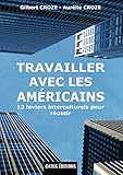 TRAVAILLER AVEC LES AMERICAINS (BO.MONDE VF) (French Edition) by Gilbert Croze Aurélie Croze