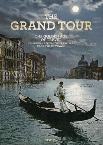 The Grand Tour: The Golden Age of Travel