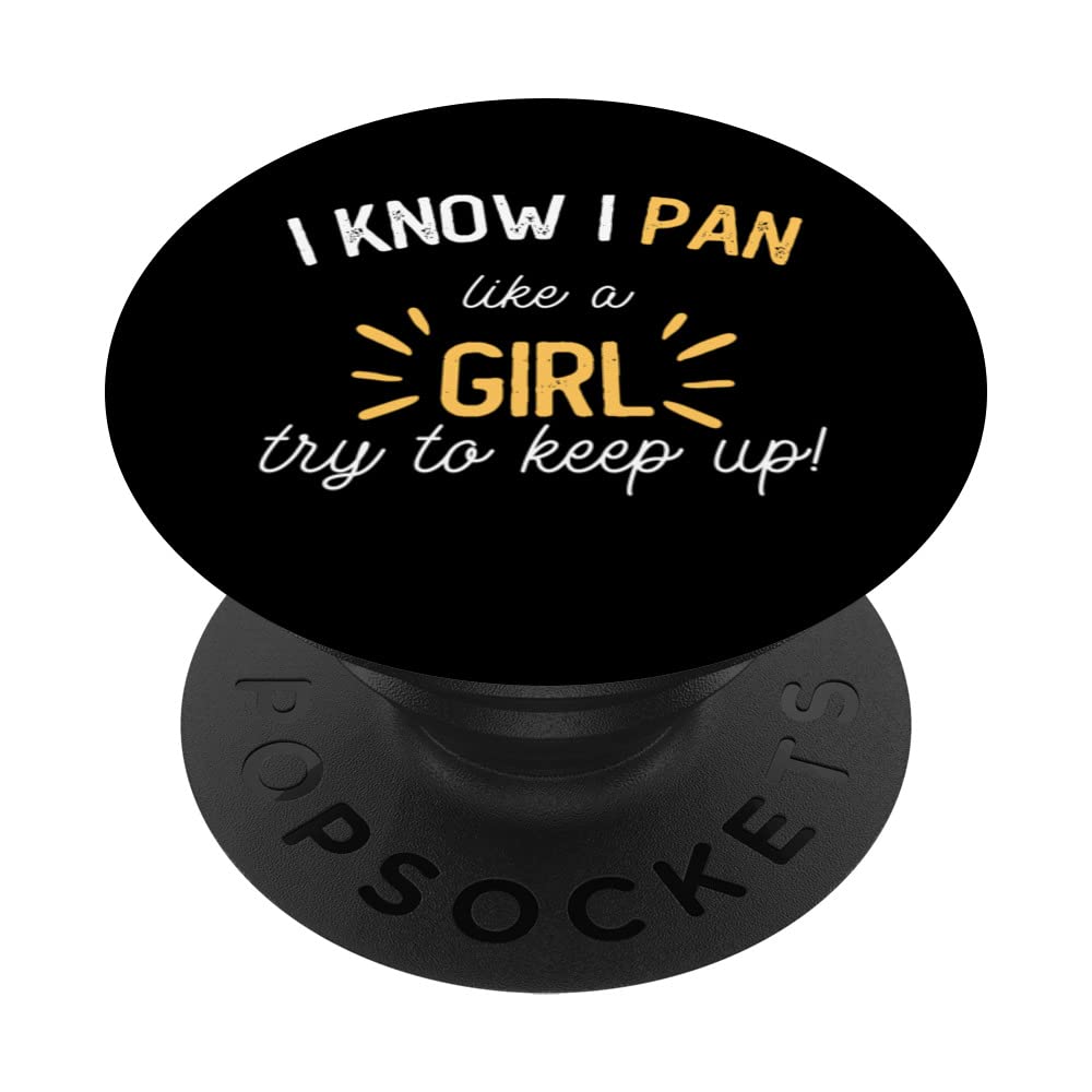 I Know I Pan Like A Girl Try To Keep Up Gold Mining Panner PopSockets Swappable PopGrip
