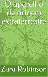 Livro O aparelho de origem extraterrestre