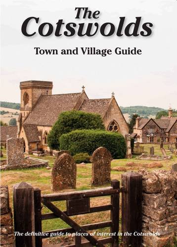 The Cotswolds Town and Village Guide: The Definitive Guide to Places of Interest in the Cotswolds (Driveabout)