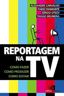 Livro Reportagem na tv: como fazer, como produzir, como editar