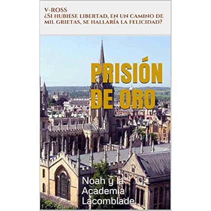 PRISIÓN DE ORO: NOAH Y LA ACADEMIA LACOMBLADE PRISIÓN DE ORO: NOAH Y LA ACADEMIA LACOMBLADE