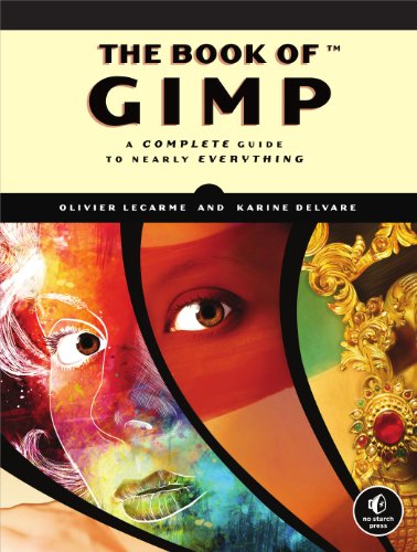 Download The Book of GIMP: A Complete Guide to Nearly Everything