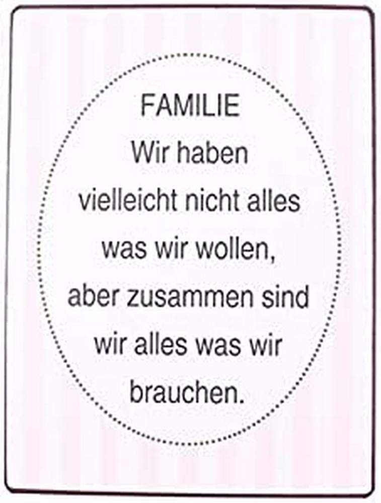 Sign - Familie wir haben vielleicht nicht alles…
