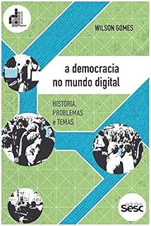 Livro A democracia no mundo digital: História, problemas e temas (Coleção Democracia Digital)