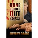 Done Rubbed Out: Reightman &amp; Bailey Book One