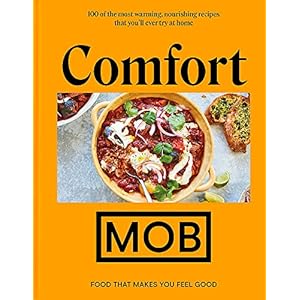 Comfort MOB: Food That Makes You Feel Good: Food That Makes You Feel Good – The Sunday Times Bestseller