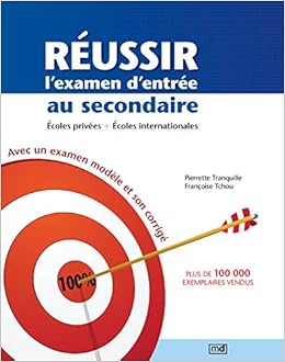 Reussir L Examen D Entree Au Secondaire Ecoles Privees Ecoles Internationales Pierrette Tranquille Francoise Tchou 9782891444965 Amazon Com Books