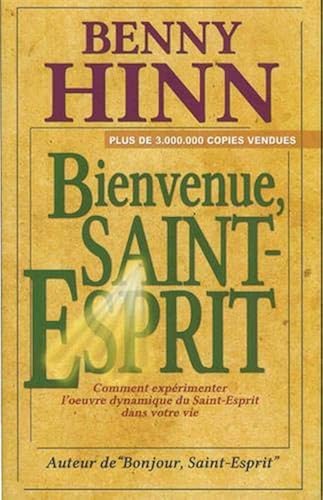 Download Bienvenue, Saint-Esprit : Comment expérimenter l'oeuvre dynamique du Saint-Esprit dans votre vie PDF