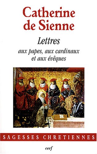 Lettres aux papes Grégoire XI et Urbain VI, aux cardinaux et aux évêques