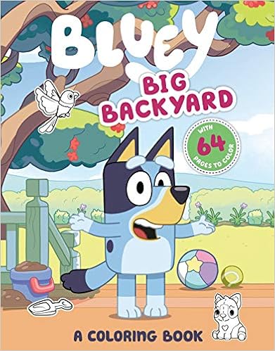 Bluey: Big Backyard: A Coloring Book - 