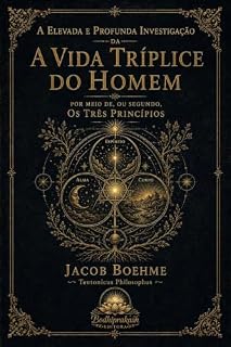 Livro A Vida Tríplice do Homem: Uma Elevada e Profunda Investigação por Meio dos Três Princípios
