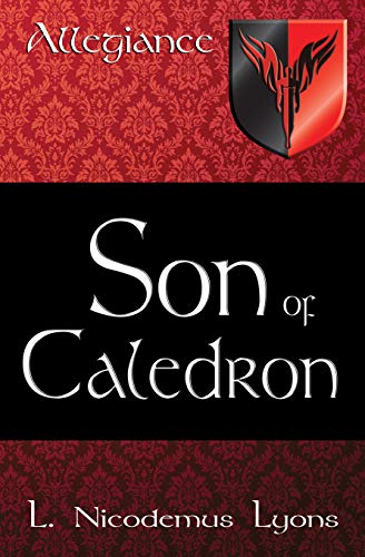 Son of Caledron (Allegiance Book 2) by L. Nicodemus Lyons