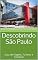 Livro Descobrindo São Paulo: Guia de Viagem, Turismo e Compras