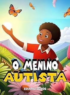 Livro AUTISMO: O Menino Autista (Autismo Infantil, Autismo Livro Infantil, Autismo livro, Livro para Crianças Autistas, Livros para Crianças com Autismo, Autismo ... Negra Infantil) (LITERATURA INCLUSIVA)