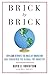 Brick by Brick: How LEGO Rewrote the Rules of Innovation and Conquered the Global Toy Industry - Book by David Robertson