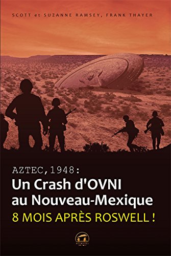 Aztec,1948 : un crash d'OVNI au Nouveau-Mexique : Huit mois après Roswell ! by 