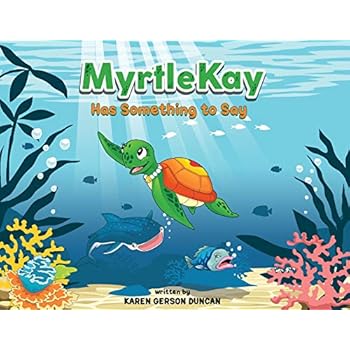 MyrtleKay Has Something to Say: A little sea turtle stands up for her best friend, a whale shark, when she is bullied for looking different MyrtleKay Has Something to Say: A little sea turtle stands up for her best friend, a whale shark, when she is bullied for looking different