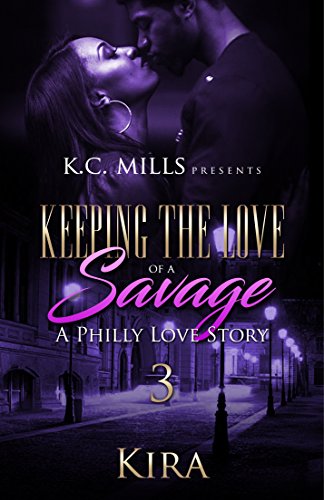 B.E.S.T Keeping The Love Of A Savage 3: A Philly Love Story<br />E.P.U.B