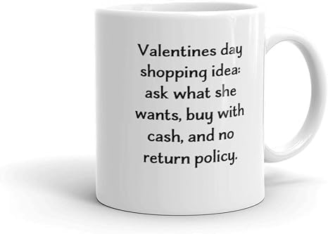 Amazon Com Funny Coffee Mug My Valentine S Day Shopping Gifts For Women Gifts For Men Love Quotes 11oz Coffee Mug Kitchen Dining