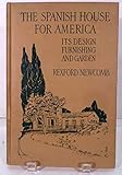 The Spanish house for America,: Its design, furnishing, and garden, by 