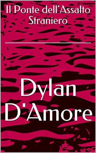 Il Ponte dell'Assalto Straniero (Italian Edition)