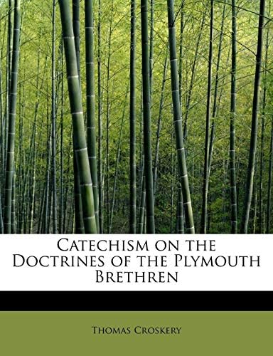 Catechism on the Doctrines of the Plymouth Brethren Paperback โ May 3, 2011