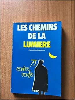 Amazonfr Les Chemins De La Lumiere 75 Contes Soufis - 
