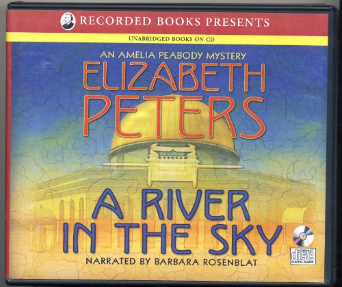 A River in the Sky: an Amelia Peabody Mystery, 9 CDs [Complete & Unabridged Audio Work]